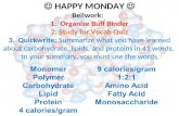 HAPPY MONDAY Bellwork: 1. Organize Buff Binder 2. Study for Vocab Quiz 3. Quickwrite: Summarize what you have learned about carbohydrate, lipids, and proteins.