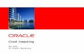 Cloud Computing Rex Wang VP Product Marketing. © 2009 Oracle – Proprietary and Confidential2 The following is intended to outline our general product.