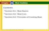 Glencoe Culinary Essentials Chapter 23 Meat Cookery 1 Contents Chapter 23 Meat Cookery  Section 23.1 Meat Basics  Section 23.2 Meat Cuts  Section 23.3.