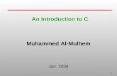 1-1 An Introduction to C Muhammed Al-Mulhem Jan. 2008.