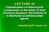 LECTURE 10 Classification of heterocyclic compounds on the basis of their chemical structure. Derivatives of 5-nitrofuran as antimicrobial agents associate.