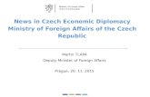 1  News in Czech Economic Diplomacy Ministry of Foreign Affairs of the Czech Republic Martin TLAPA Deputy Minister of Foreign Affairs Prague, 20. 11.
