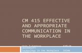 CM 415 EFFECTIVE AND APPROPRIATE COMMUNICATION IN THE WORKPLACE Unit 7 SeminarKAPLAN UNIVERSITY Technology in the WorkplaceSUSAN HARRELL.