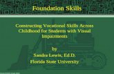 Foundation Skills Constructing Vocational Skills Across Childhood for Students with Visual Impairments by Sandra Lewis, Ed.D. Florida State University.