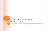 I NTERNET S AFETY P ROJECT By: Rob Lackey, Erica Loose and Jessica Walters.