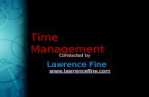 Time Management Lawrence Fine Conducted by .