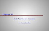 Chapter 12 Data Warehouse Concepts Dr. Osama Rababaa.