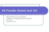 1 All Powder Board and Ski Microsoft Access Workbook Chapter 9: Database Administration Jerry Post Copyright © 2003.