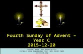 Fourth Sunday of Advent – Year C 2015-12-20 Source: from The Roman Míssal CATHOLIC BOOK PUBLISHING CORP. NEW JERSEY 2011 and usccb.org.