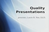Quality Presentations presenter, Laurie R. Noe, Ed.D.