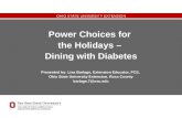 Power Choices for the Holidays – Dining with Diabetes Presented by: Lisa Barlage, Extension Educator, FCS, Ohio State University Extension, Ross County.