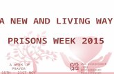 A NEW AND LIVING WAY PRISONS WEEK 2015 A WEEK OF PRAYER 15TH - 21ST NOV  @PrisonsWeek #prisonsweek.