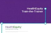 HSA Rules and Regulations Presenter HealthEquity Train-the-Trainer Copyright © 2013 HealthEquity, Inc. All rights reserved. HealthEquity and the HealthEquity.