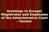 Greetings to Europe! Magistrates and Employees of the Administrative Court – Yambol.