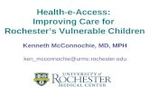 Health-e-Access: Improving Care for Rochester’s Vulnerable Children Kenneth McConnochie, MD, MPH ken_mcconnochie@urmc.rochester.edu.