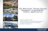 GHS Medication Therapy Disease Management Program(MTDM)- Endless Opportunities Michael A. Evans, B.S., RPh Director, Ambulatory Clinical Pharmacy Programs.