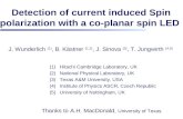 Detection of current induced Spin polarization with a co-planar spin LED J. Wunderlich (1), B. Kästner (1,2), J. Sinova (3), T. Jungwirth (4,5) (1)Hitachi.