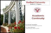Radford University Radford, Virginia Academic Continuity Dr. Dennie Templeton Executive Director of Emergency Preparedness Dr. Gary Ellerman Professor.