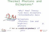 Charles Gale McGill QM 2005 Thermal Photons and Dileptons* Why? How? Theory Low mass dileptons Intermediate mass dileptons Photons: low and high(er) p.