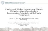 Public Land, Timber Harvests and Climate Mitigation: Quantifying Carbon Sequestration Potential on U.S. Public Timberlands Brian C. Murray, Nicholas Institute,