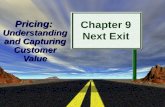 Prentice Hall, Copyright 2009 1 Pricing: Understanding and Capturing Customer Value Chapter 9 Next Exit.