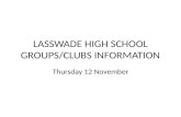 LASSWADE HIGH SCHOOL GROUPS/CLUBS INFORMATION Thursday 12 November.