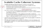 CMPE655 - Shaaban #1 lec # 11 Fall 2015 12-1-2015 Scalable Cache Coherent Systems Scalable distributed shared memory machines Assumptions: –Processor-Cache-Memory.