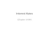 Interest Rates (Chapter 14 BH). Interest Rate principle interest payment interest rate = payment/principle – (these days often daily, but expressed as.