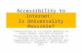 Accessibility to Internet: Is Universality Possible? by Guy Berger Presentation to 2 nd Expert Meeting on Human Rights and the Internet Organised by the.