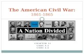 CHAPTER 11 USHC 4.3 USHC 4.4 The American Civil War: 1861-1865.