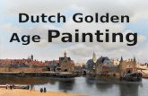 Dutch Golden Age Painting. Still Lifes Maritime Scenes Portraits Genre Painting Landscapes & Cityscapes Historical.