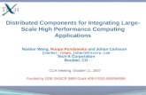 Distributed Components for Integrating Large- Scale High Performance Computing Applications Nanbor Wang, Roopa Pundaleeka and Johan Carlsson {nanbor,roopa,johan}@txcorp.com.