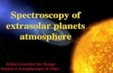 Alain Lecavelier des Etangs Institut d’Astrophysique de Paris Spectroscopy of extrasolar planets atmosphere.