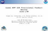 Suomi NPP SDR Provisional Product Review ICVS-LTM Ninghai Sun, Fuzhong Weng, Li Bi, Michael Grotenhuis, Xin Jin, Lin Lin, Scott Hu, Lilly Qi Suomi NPP.
