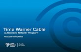 Time Warner Cable Authorized Retailer Program Product Training Guide.