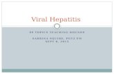 99 TOPICS TEACHING ROUNDS SABRINA SQUIRE, PGY2 FM SEPT 8, 2015 Viral Hepatitis.