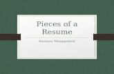 Pieces of a Resume Business Management. Objective TSW write an informative text that conveys the main facets of a resume; heading, objective, education,