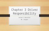 Chapter 3 Driver Responsibility Driver’s Education Mr. Vazquez.
