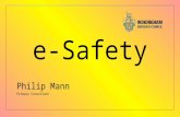 E-Safety Philip Mann Primary Consultant. Agenda e-safety all around us What does the Wokingham Borough Council do? School’s Acceptable Use Policy – (AUPs)