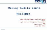 12/13/2015 WELCOME! Americas Aerospace Quality Group AAQG Registration Management Committee RMC Charleston, SC July 21, 2015 Making Audits Count.