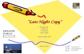 “Late Night Copy” Presented by: Cathy Ives JC Patrick John Crigler Greater Public (GP) July 10, 2015 12/13/20151.