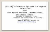 Quality Assurance Systems in Higher Education and the Trend Towards International Standardisation Maysoon Al-Haideri, Ph.D. Director of Directorate of.