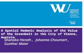 A Spatial Hedonic Analysis of the Value of the Greenbelt in the City of Vienna, Austria Shanaka Herath, Johanna Choumert, Gunther Maier.
