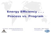 Energy Efficiency... Process vs. Program Tom Henry – Armstrong International, Inc. tomh@armstrong-intl.com Henry Molise – Pfizer (retired) ctmolise@juno.com.
