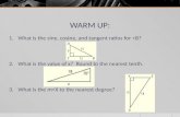 WARM UP: 1.What is the sine, cosine, and tangent ratios for