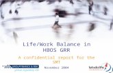 1 Life/Work Balance in HBOS GRR A confidential report for the SMT November 2004.