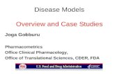Disease Models Overview and Case Studies Joga Gobburu Pharmacometrics Office Clinical Pharmacology, Office of Translational Sciences, CDER, FDA.