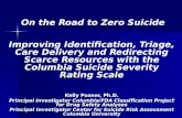 1 On the Road to Zero Suicide On the Road to Zero Suicide Improving Identification, Triage, Care Delivery and Redirecting Scarce Resources with the Columbia.