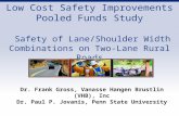 Low Cost Safety Improvements Pooled Funds Study Safety of Lane/Shoulder Width Combinations on Two-Lane Rural Roads Dr. Frank Gross, Vanasse Hangen Brustlin.