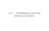 11.4 – Multiplying & Dividing Rational Functions.